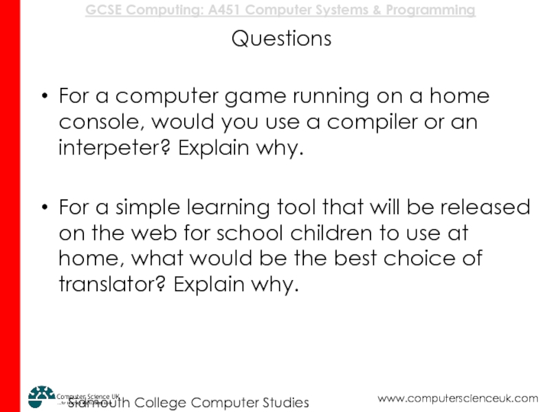 Questions For a computer game running on a home console, would you