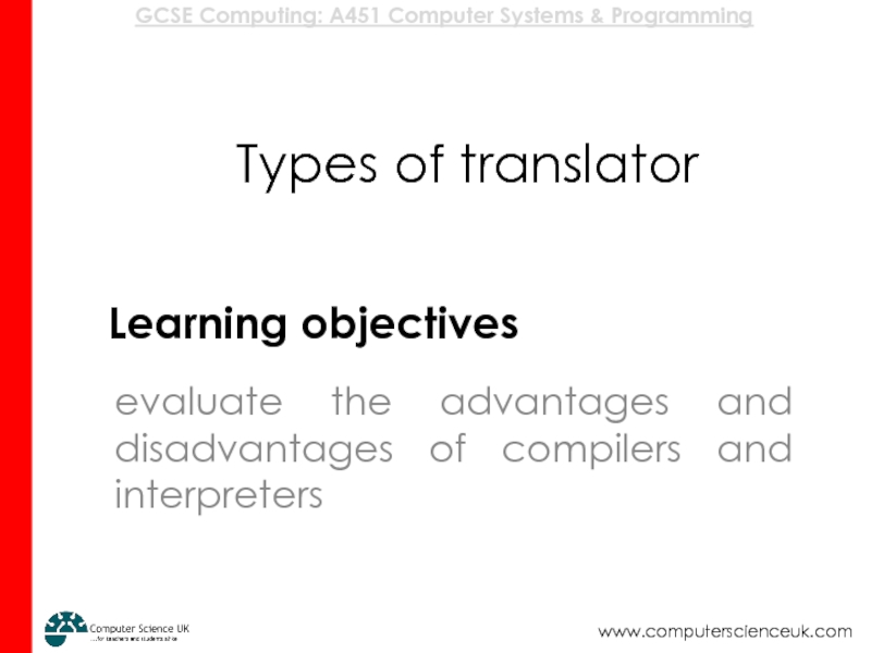 Types of translator evaluate the advantages and disadvantages of compilers and interpreters Learning objectives