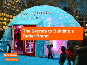 The Secrets to Building a Better Brand