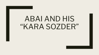 Abai and his “Kara sozder”