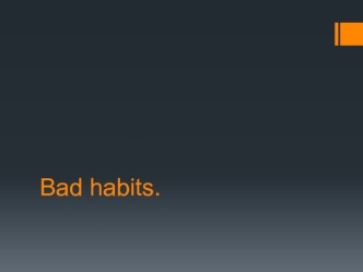 Bad habits