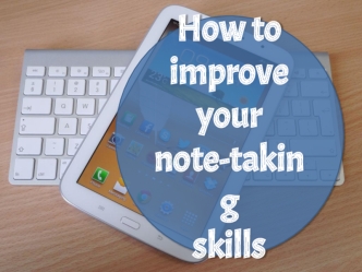 How to improve your note-takingskills