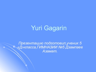 Yuri Gagarin, cosmonaut