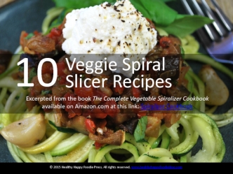 10 Veggie Spiral Slicer Recipes