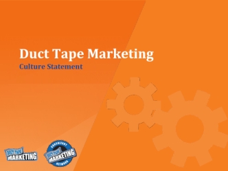 Duct Tape Marketing 
Culture Statement