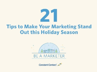 21 Tips to Make Your Marketing Stand Out this Holiday Season