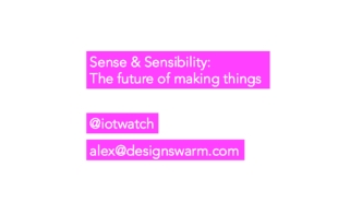 Sense and Sensibility: The Future of Making Things