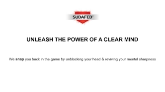 Unleash the power of a clear mind. Sudafed