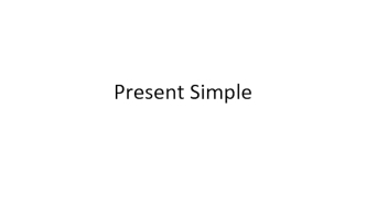 Present Simple