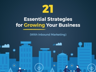 21 Essential Strategies for Growing Your Business