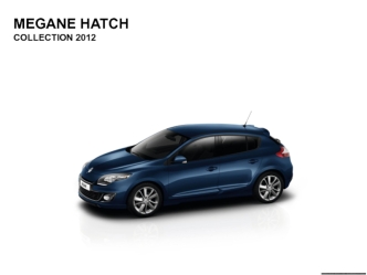 MEGANE HATCH
COLLECTION 2012