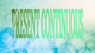 Present Continuous