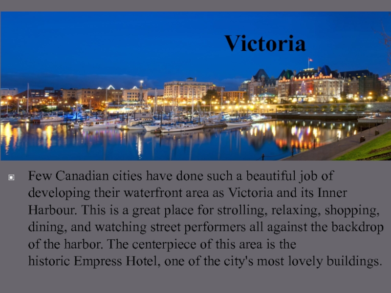 Few Canadian cities have done such a beautiful job of developing