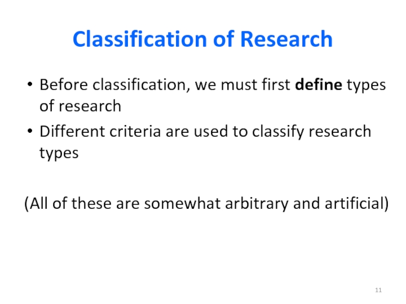 Classification of ResearchBefore classification, we must first define types of researchDifferent