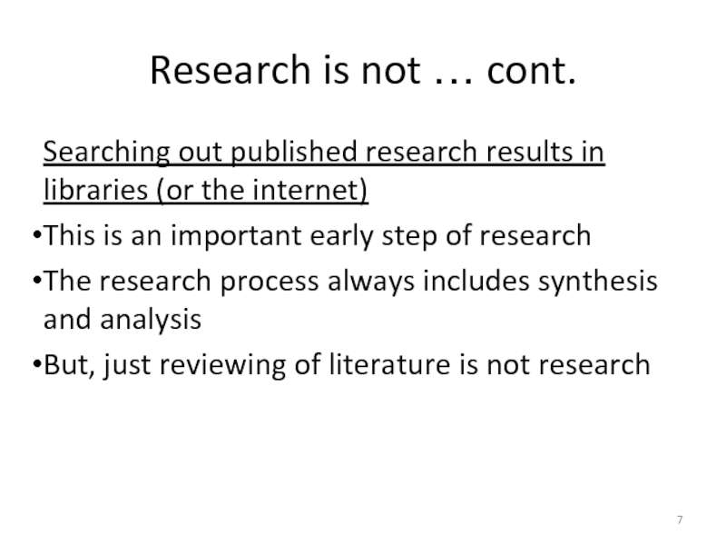 Research is not … cont.Searching out published research results in libraries