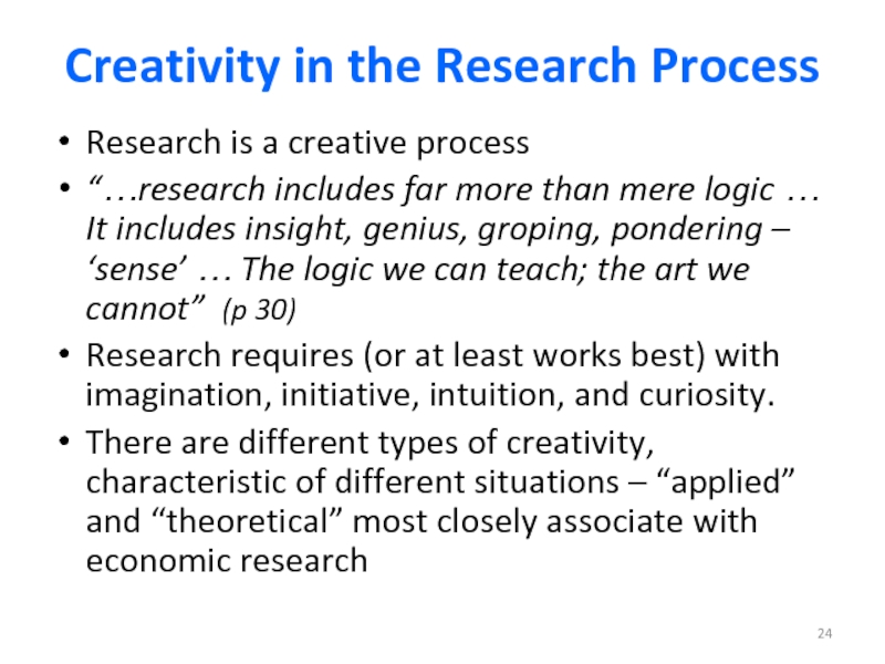 Creativity in the Research ProcessResearch is a creative process“…research includes far