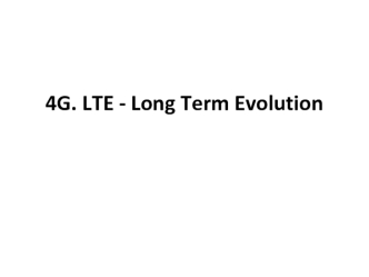4G. LTE - Long Term Evolution. Структура сети стандарта LTE