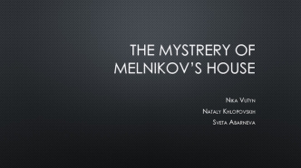 The mystrery of melnikov’s house