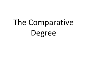 The Comparative Degree