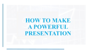 How to make a powerful presentation