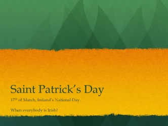 Saint Patrick’s Day. 17th of March, Ireland’s National Day