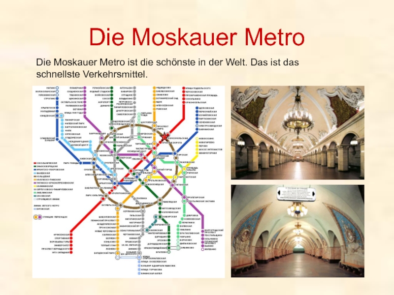 Die Moskauer MetroDie Moskauer Metro ist die schönste in der Welt.