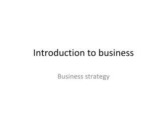 Introduction to business. Business strategy