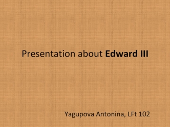 Presentation about Edward III