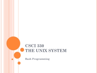 Bash programming. CSCI 330 the unix system