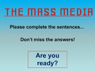 The mass media. Game