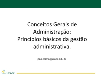 Conceitos Gerais de Administração: Princípios básicos da gestão administrativa