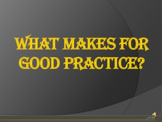 What makes a good practice