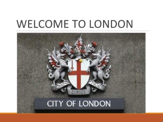 Welcome to London