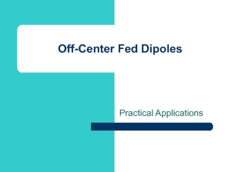 Off-Center Fed Dipoles