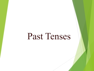 Past Tenses. Past Simple