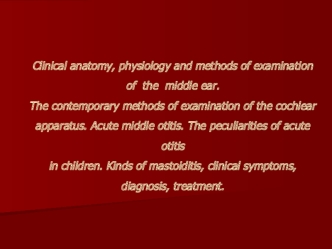 Clinical anatomy, physiology and methods of examination of the middle ear