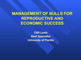 Management of bulls for reproductive and economic success