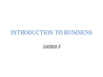 Introduction to business. Lecture 3