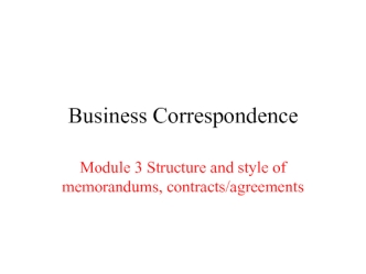 Structure and style of memorandums, contracts/agreements