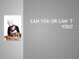 Can you or can´t you