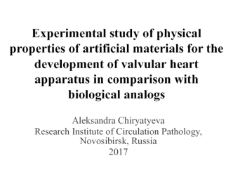 Experimental study of physical properties of artificial materials for the development of valvular heart apparatus