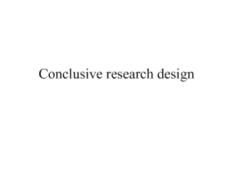 Conclusive research design