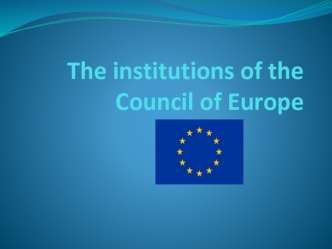 The institutions of the Council of Europe