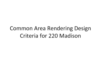 Common Area Rendering Design Criteria for 220 Madison