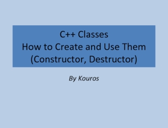 C++ Classes How to Create and Use Them (Constructor, Destructor)