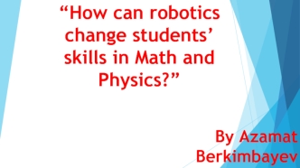How can robotics change students’ skills in Math and Physics