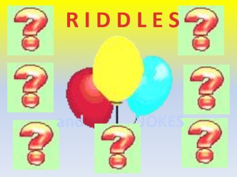 Riddles and Jokes