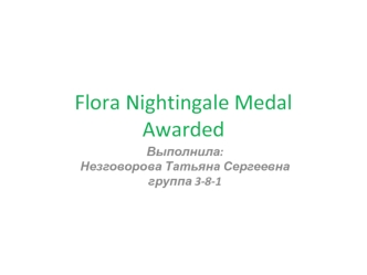Flora Nightingale. Medal Awarded