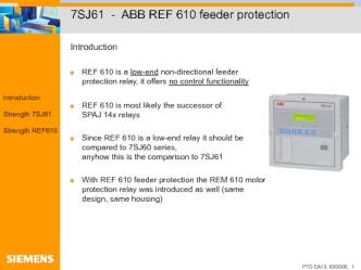 Siemens. Strength ‎7SJ61 - ABB REF 610 feeder protection