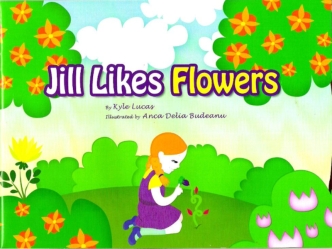 Jill likes flowers